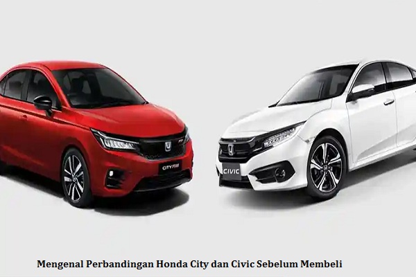 Perbandingan Honda City dan Civic